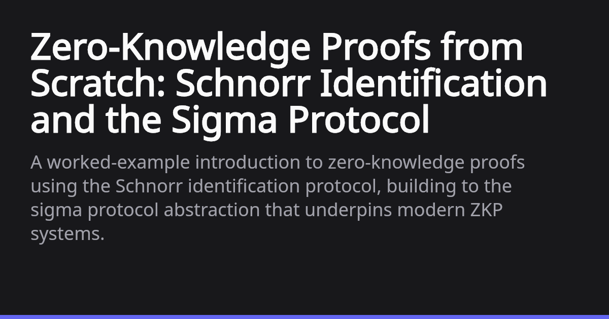Zero-Knowledge Proofs from Scratch: Schnorr & Sigma Protocols | blog ...